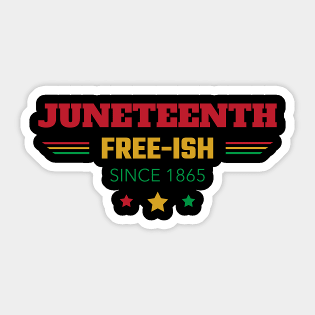 Juneteenth Free-Ish Since 1865 Sticker by Lasso Print